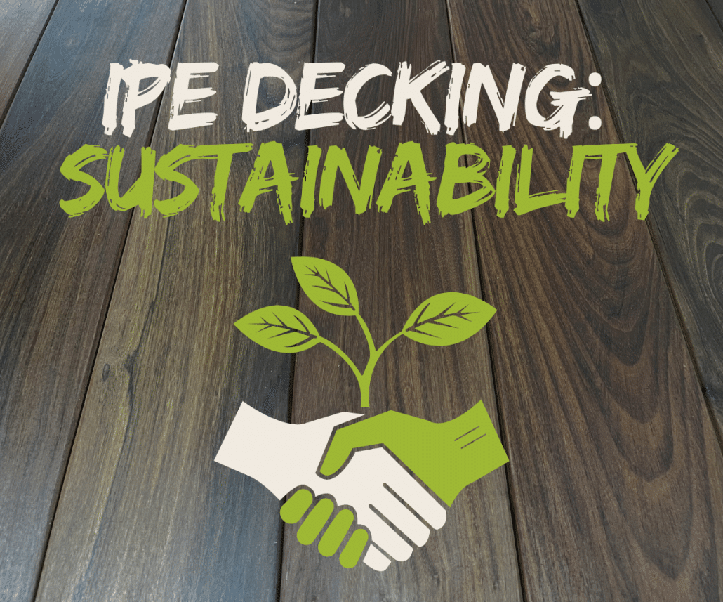 Cover page titled “Ipe Decking: Sustainability” displayed over dark tropical hardwood decking boards, featuring a green handshake and leaf icon symbolizing environmentally responsible hardwood sourcing.