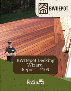 BWDepot Decking Wizard Report Cover – Brazilian Hardwood Decking BWDepot Decking Wizard Report cover image featuring Brazilian hardwood deck, BWDEPOT logo, and title “BWDepot Decking Wizard Report - #105”