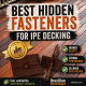 Hidden fasteners and deck clips for Ipe decking displayed on a premium Brazilian hardwood deck surface.