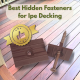 Best Hidden Fasteners for Ipe Decking Clip Comparison